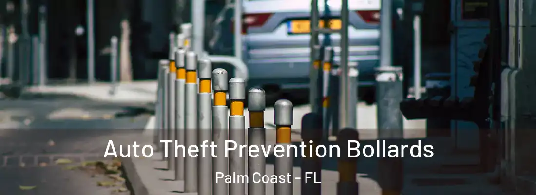  Auto Theft Prevention Bollards Palm Coast - FL
