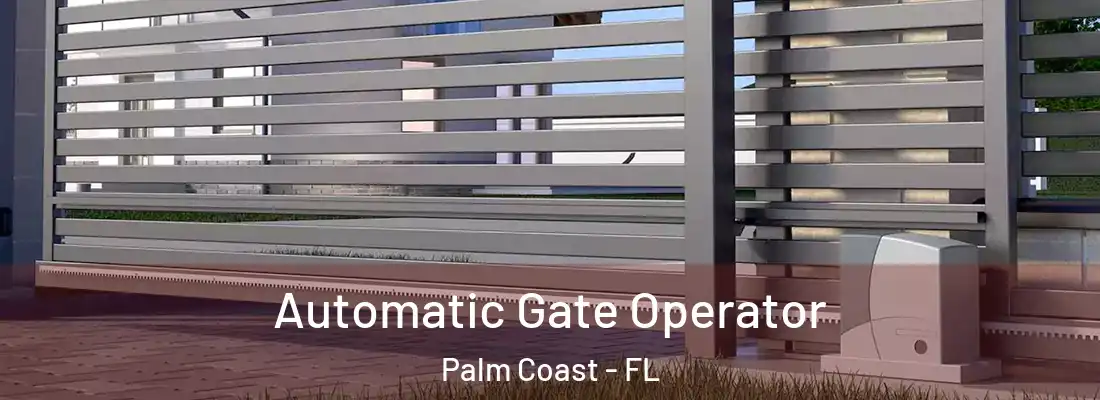  Automatic Gate Operator Palm Coast - FL