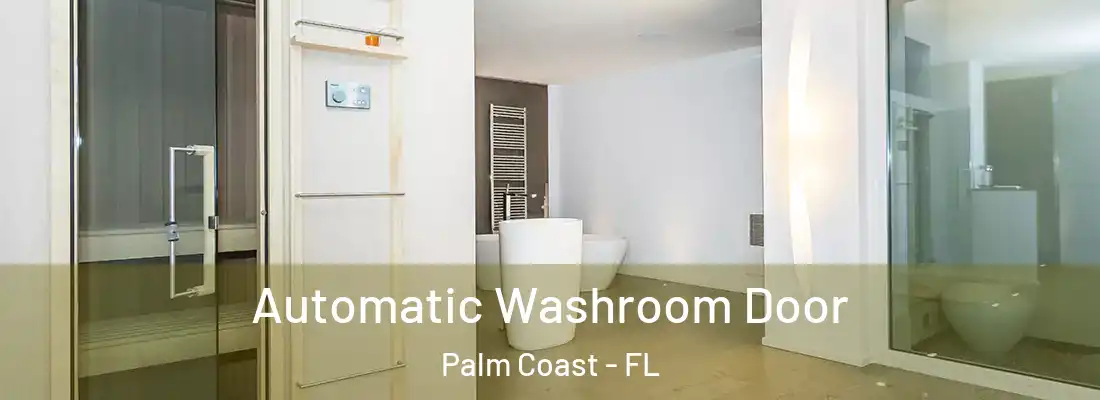  Automatic Washroom Door Palm Coast - FL