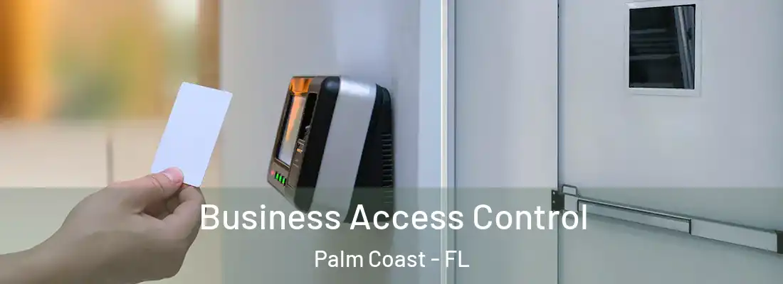  Business Access Control Palm Coast - FL