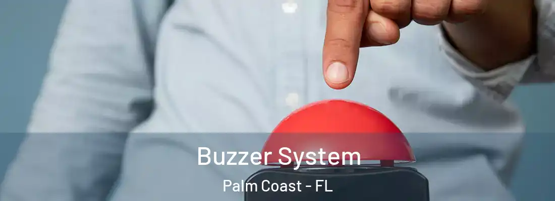  Buzzer System Palm Coast - FL