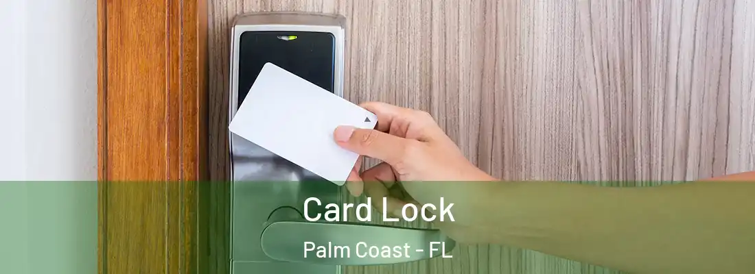  Card Lock Palm Coast - FL