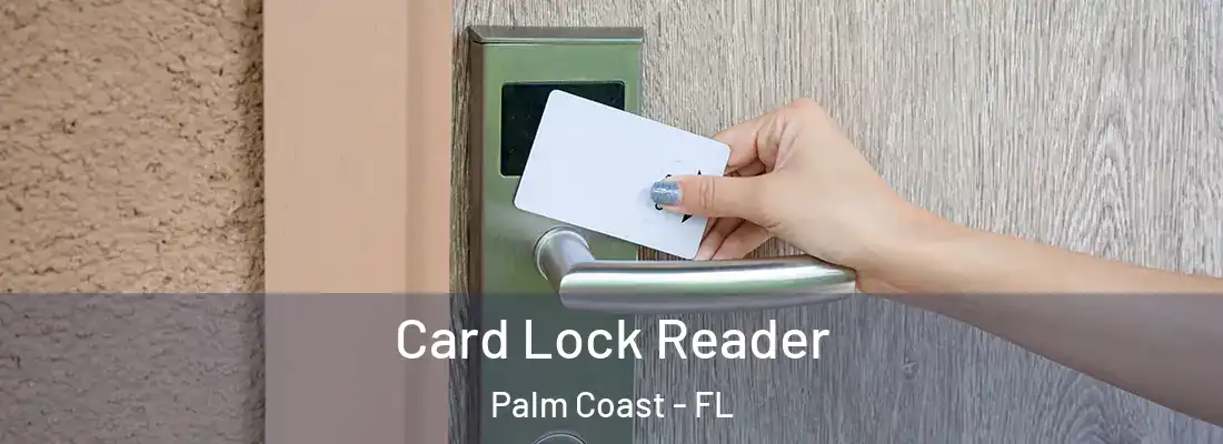  Card Lock Reader Palm Coast - FL