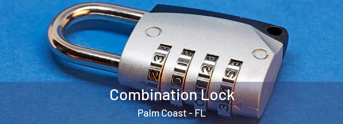  Combination Lock Palm Coast - FL