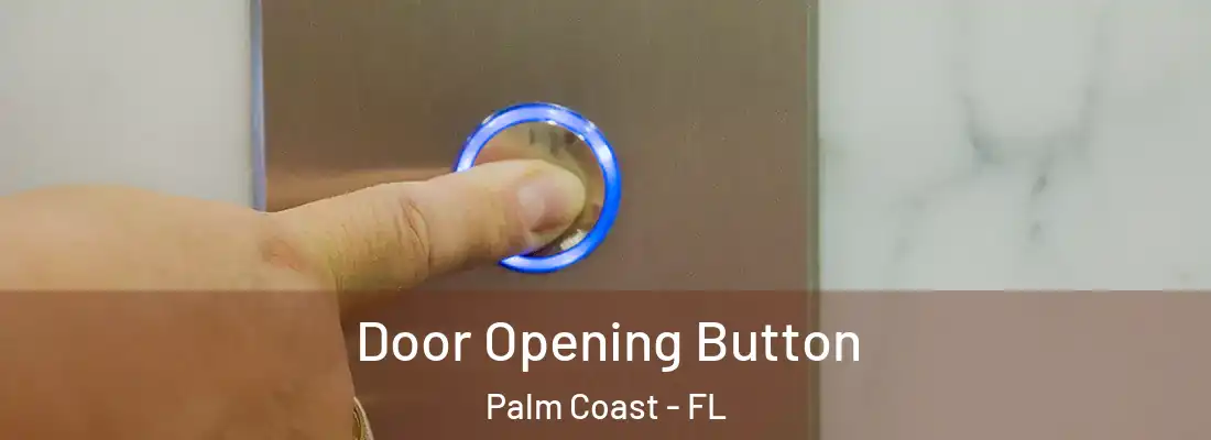  Door Opening Button Palm Coast - FL