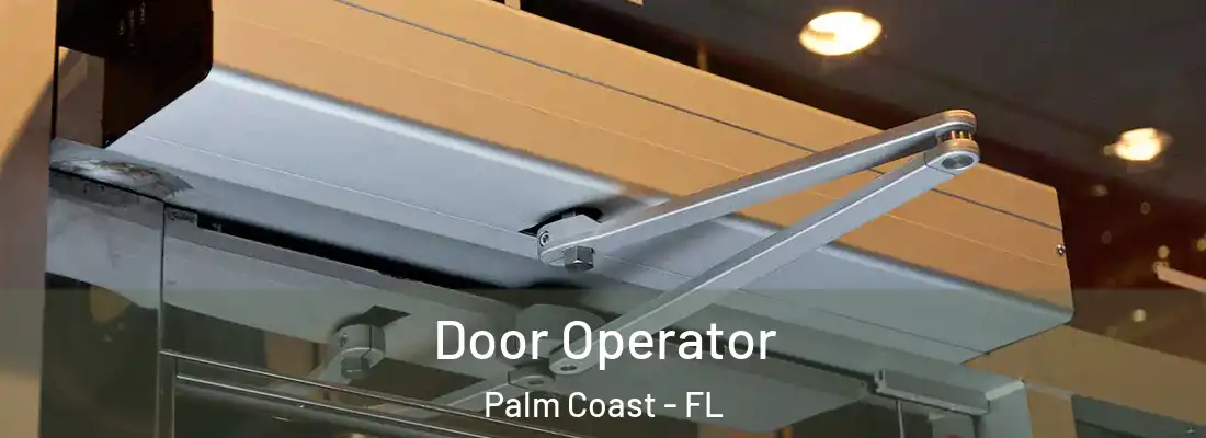  Door Operator Palm Coast - FL