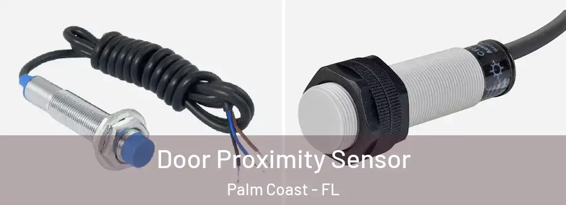  Door Proximity Sensor Palm Coast - FL