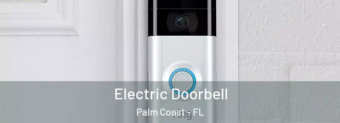  Electric Doorbell Palm Coast - FL