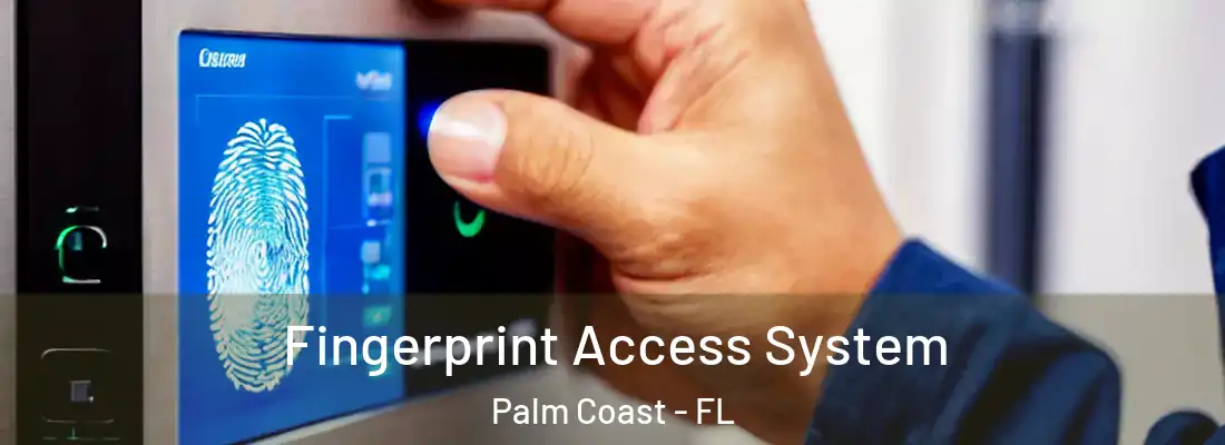  Fingerprint Access System Palm Coast - FL