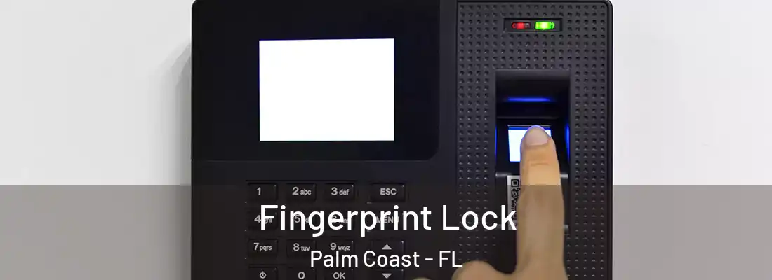  Fingerprint Lock Palm Coast - FL