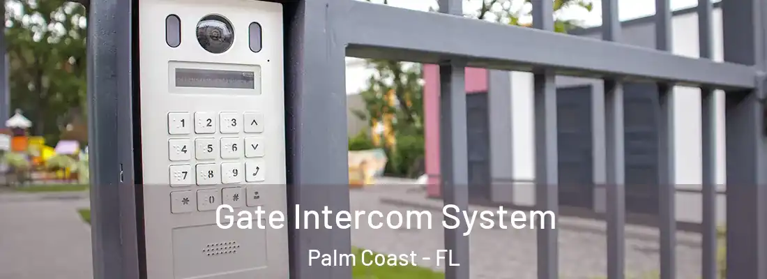  Gate Intercom System Palm Coast - FL