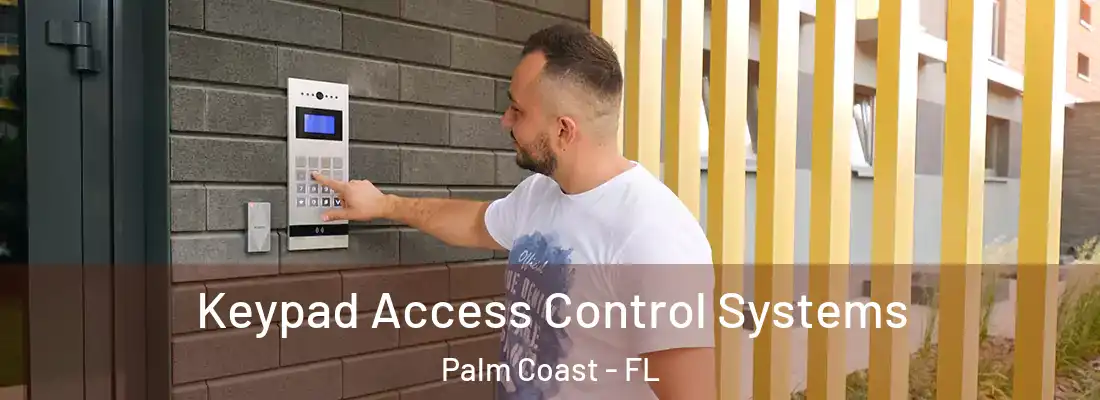  Keypad Access Control Systems Palm Coast - FL