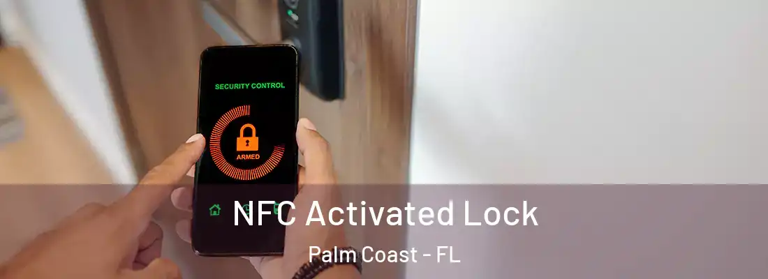  NFC Activated Lock Palm Coast - FL