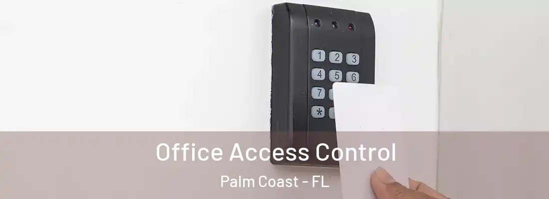  Office Access Control Palm Coast - FL