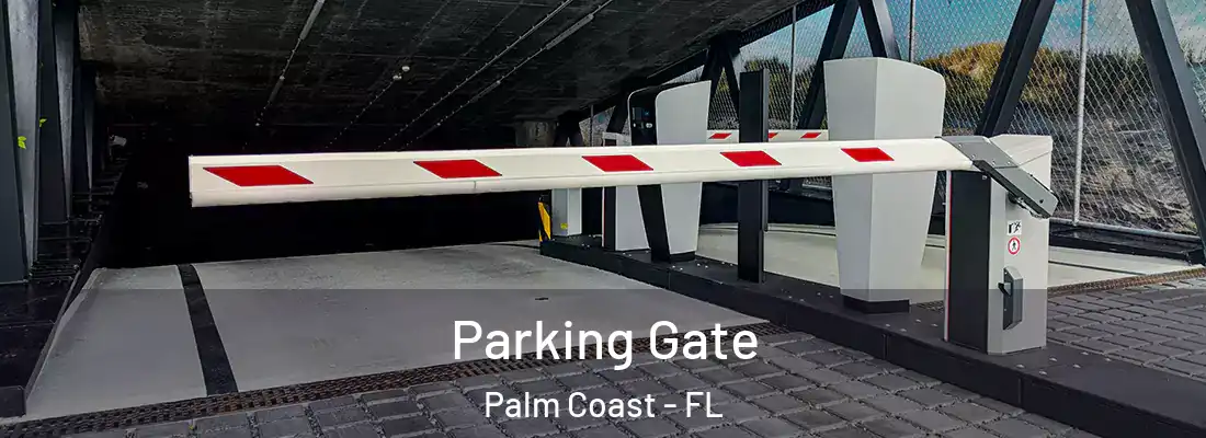  Parking Gate Palm Coast - FL