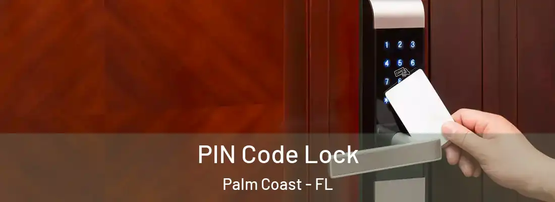  PIN Code Lock Palm Coast - FL