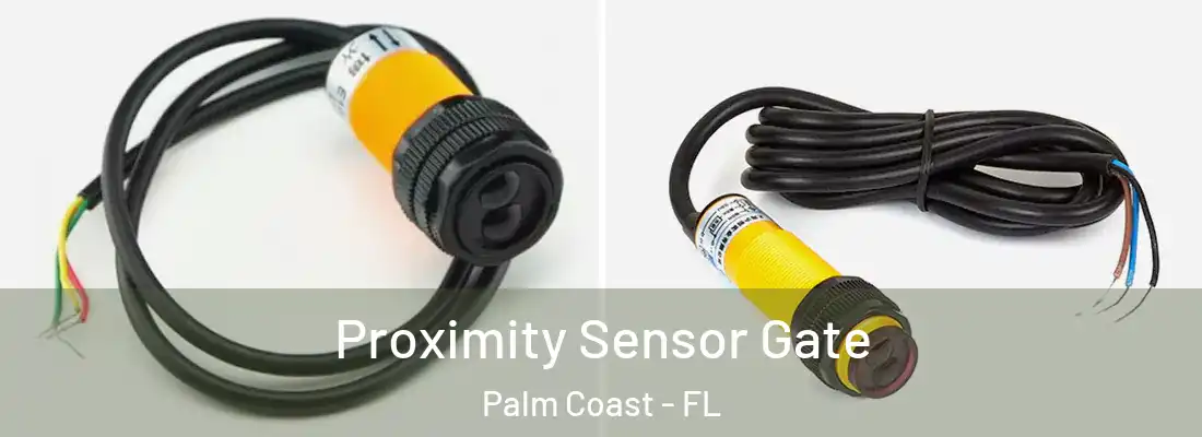  Proximity Sensor Gate Palm Coast - FL