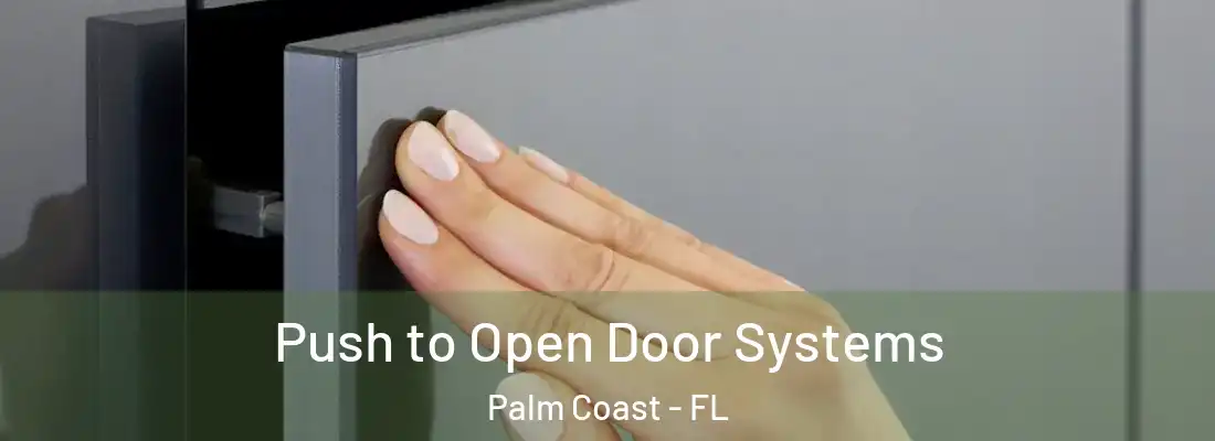 Push to Open Door Systems Palm Coast - FL