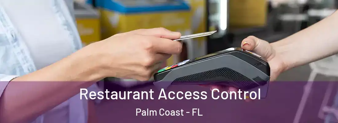  Restaurant Access Control Palm Coast - FL