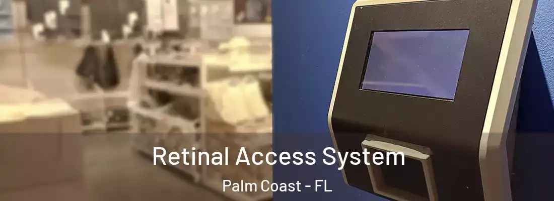  Retinal Access System Palm Coast - FL