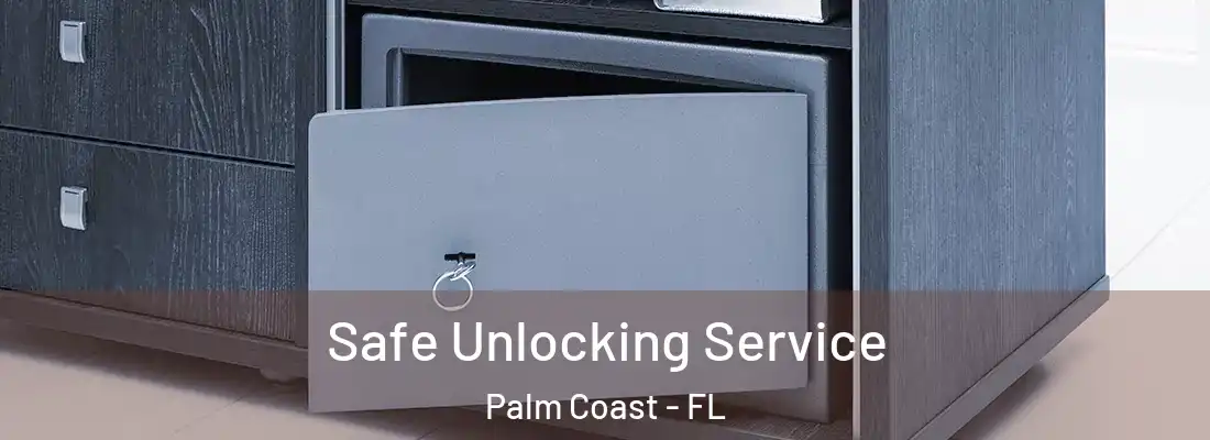  Safe Unlocking Service Palm Coast - FL