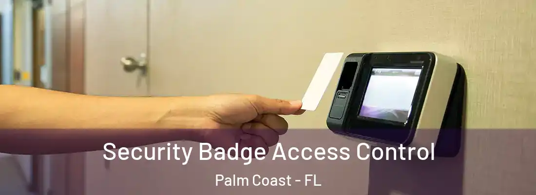  Security Badge Access Control Palm Coast - FL