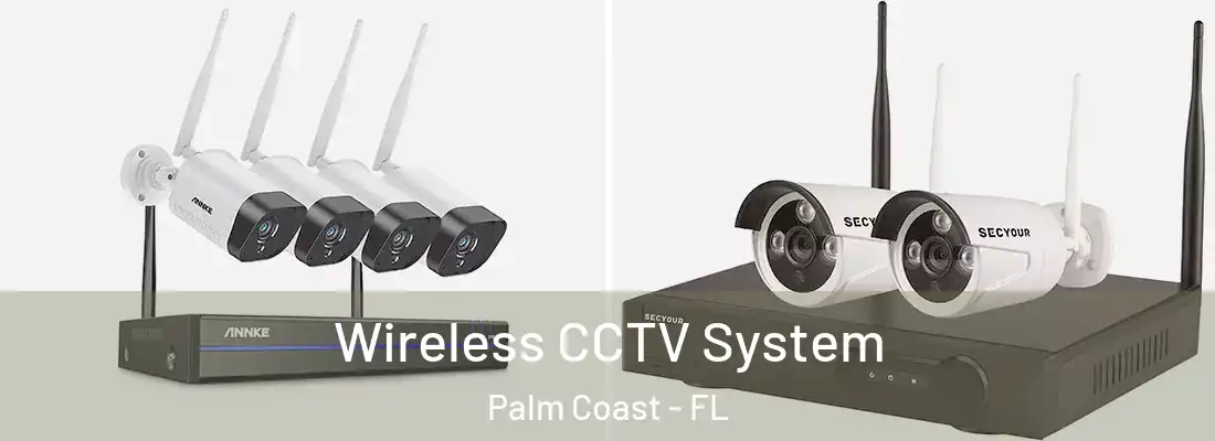  Wireless CCTV System Palm Coast - FL